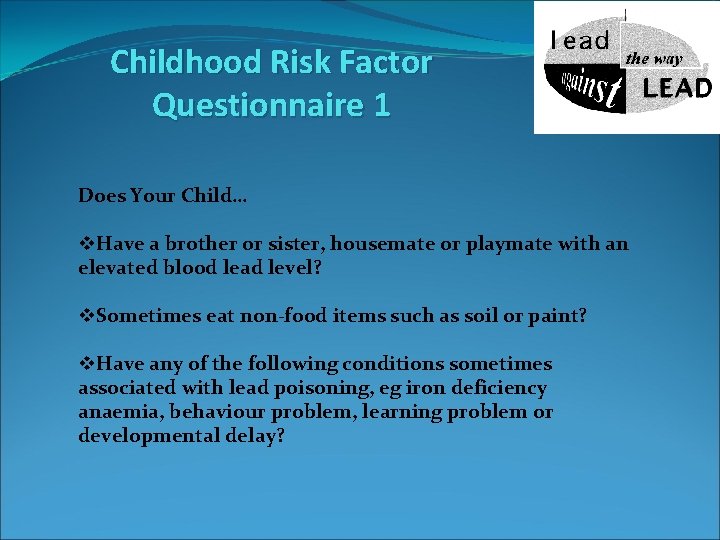 Childhood Risk Factor Questionnaire 1 Does Your Child… v. Have a brother or sister,