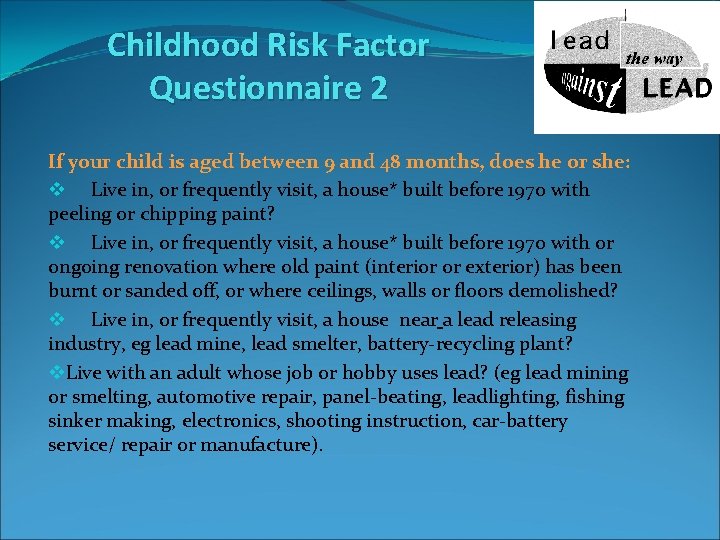 Childhood Risk Factor Questionnaire 2 If your child is aged between 9 and 48