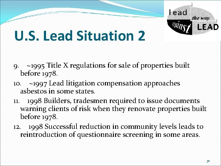 U. S. Lead Situation 2 9. ~1995 Title X regulations for sale of properties