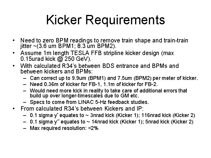 Kicker Requirements • Need to zero BPM readings to remove train shape and train-train