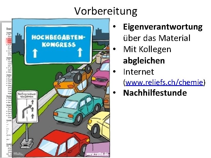 Vorbereitung • Eigenverantwortung über das Material • Mit Kollegen abgleichen • Internet (www. reliefs.