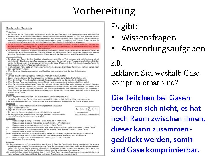 Vorbereitung Es gibt: • Wissensfragen • Anwendungsaufgaben z. B. Erklären Sie, weshalb Gase komprimierbar Vorbereitung Es gibt: • Wissensfragen • Anwendungsaufgaben z. B. Erklären Sie, weshalb Gase komprimierbar