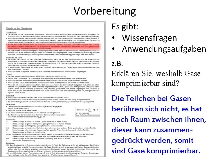 Vorbereitung Es gibt: • Wissensfragen • Anwendungsaufgaben z. B. Erklären Sie, weshalb Gase komprimierbar