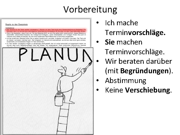 Vorbereitung • Ich mache Terminvorschläge. • Sie machen Terminvorschläge. • Wir beraten darüber (mit