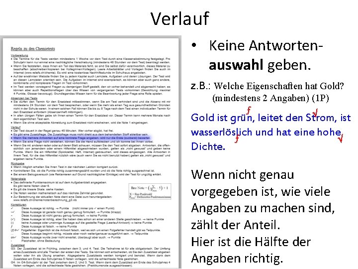 Verlauf • Keine Antwortenauswahl geben. z. B. : Welche Eigenschaften hat Gold? (mindestens 2 Verlauf • Keine Antwortenauswahl geben. z. B. : Welche Eigenschaften hat Gold? (mindestens 2