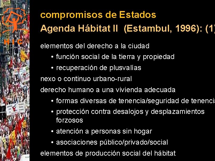 compromisos de Estados Agenda Hábitat II (Estambul, 1996): (1) HIC elementos del derecho a