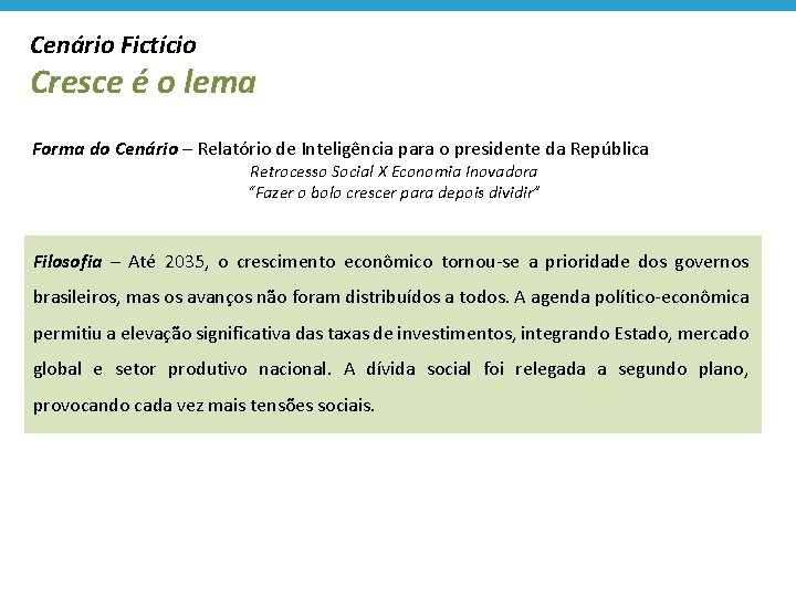 Cenário Fictício Cresce é o lema Forma do Cenário – Relatório de Inteligência para