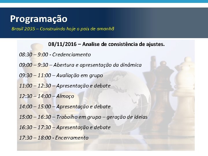 Programação Brasil 2035 – Construindo hoje o país de amanhã 08/11/2016 – Analise de