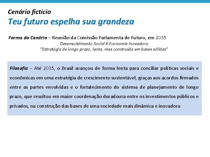 Cenário fictício Teu futuro espelha sua grandeza Forma do Cenário – Reunião da Comissão