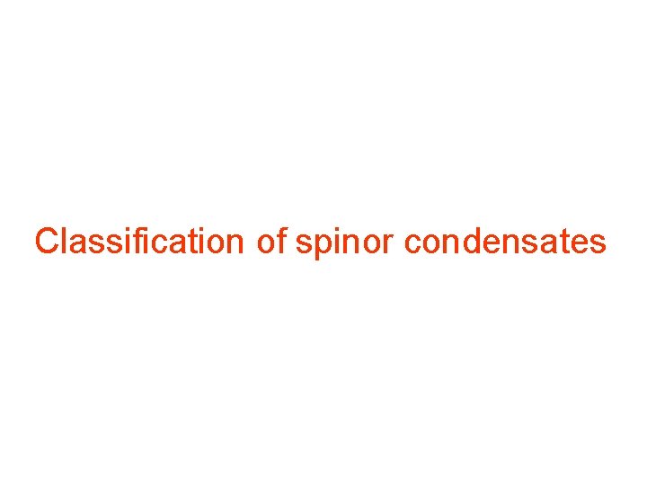 Classification of spinor condensates 