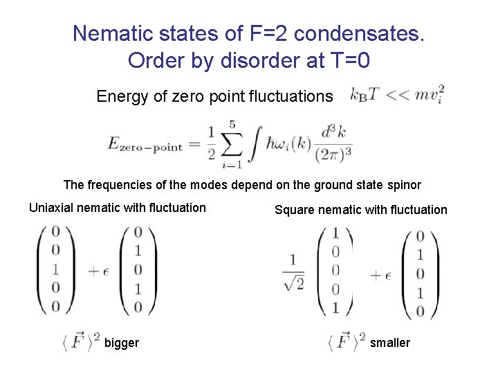 Nematic states of F=2 condensates. Order by disorder at T=0 Energy of zero point