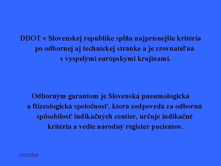 DDOT v Slovenskej republike spĺňa najprísnejšie kritéria po odbornej aj technickej stránke a je