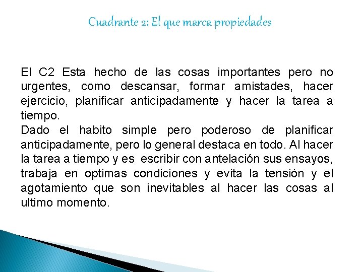 Cuadrante 2: El que marca propiedades El C 2 Esta hecho de las cosas