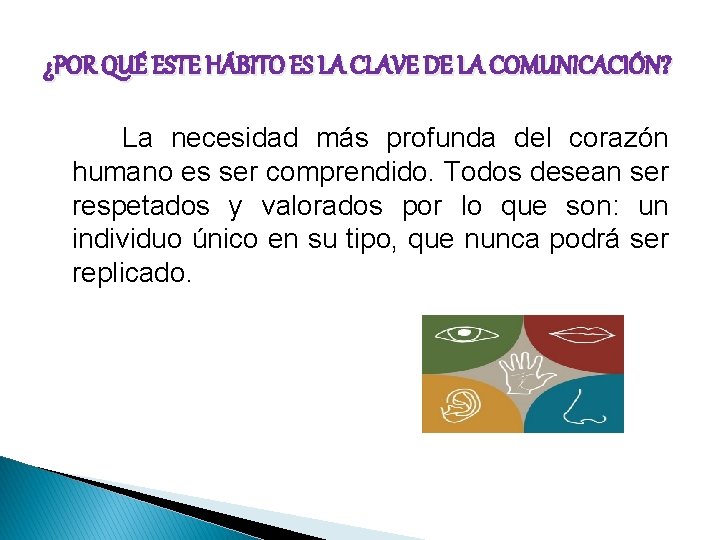 ¿POR QUÉ ESTE HÁBITO ES LA CLAVE DE LA COMUNICACIÓN? La necesidad más profunda