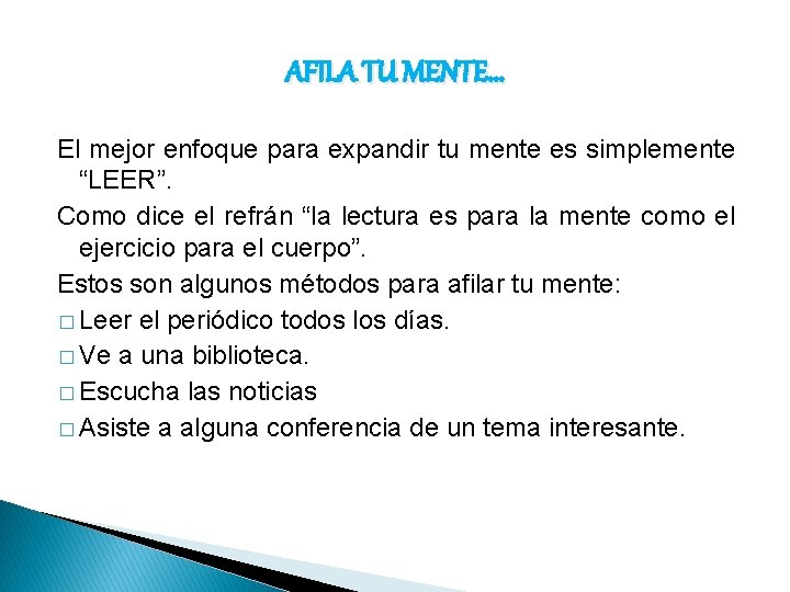 AFILA TU MENTE… El mejor enfoque para expandir tu mente es simplemente “LEER”. Como