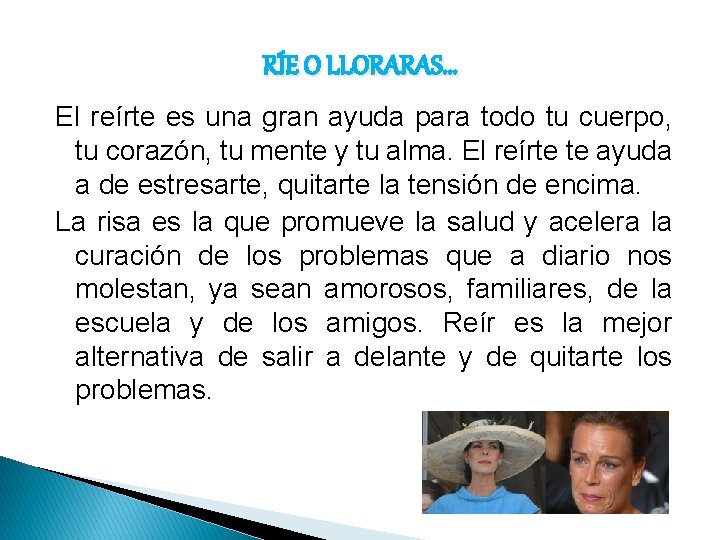 RÍE O LLORARAS… El reírte es una gran ayuda para todo tu cuerpo, tu