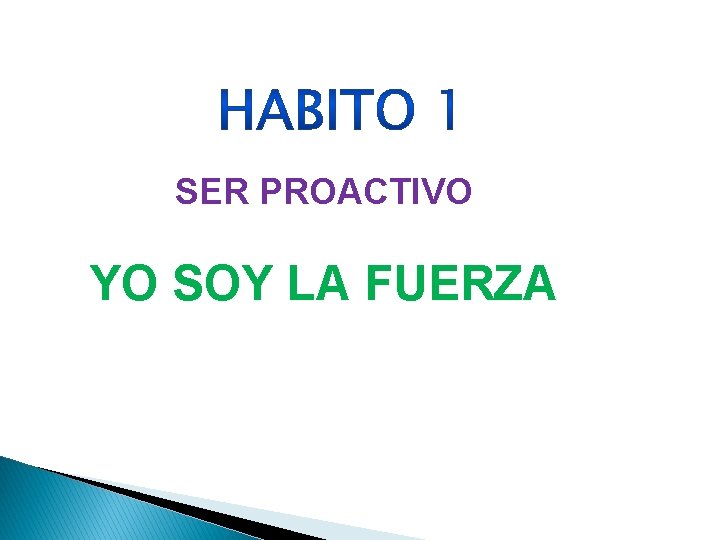 SER PROACTIVO YO SOY LA FUERZA 