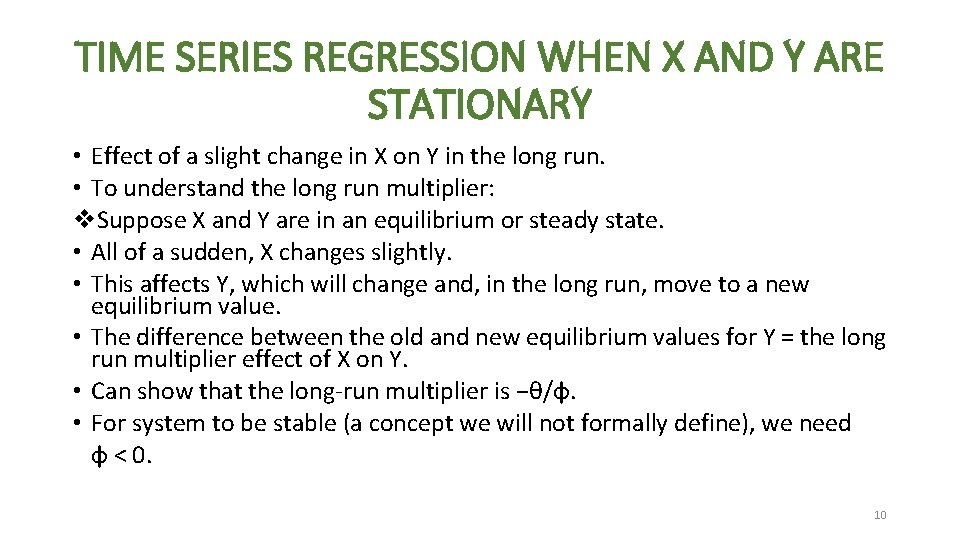 TIME SERIES REGRESSION WHEN X AND Y ARE STATIONARY • Effect of a slight