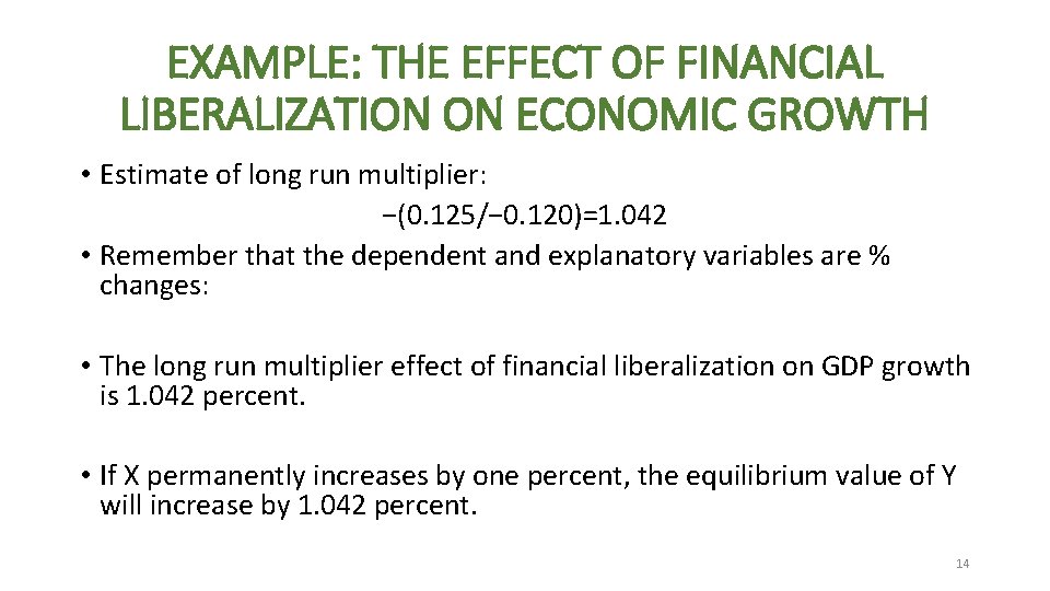 EXAMPLE: THE EFFECT OF FINANCIAL LIBERALIZATION ON ECONOMIC GROWTH • Estimate of long run