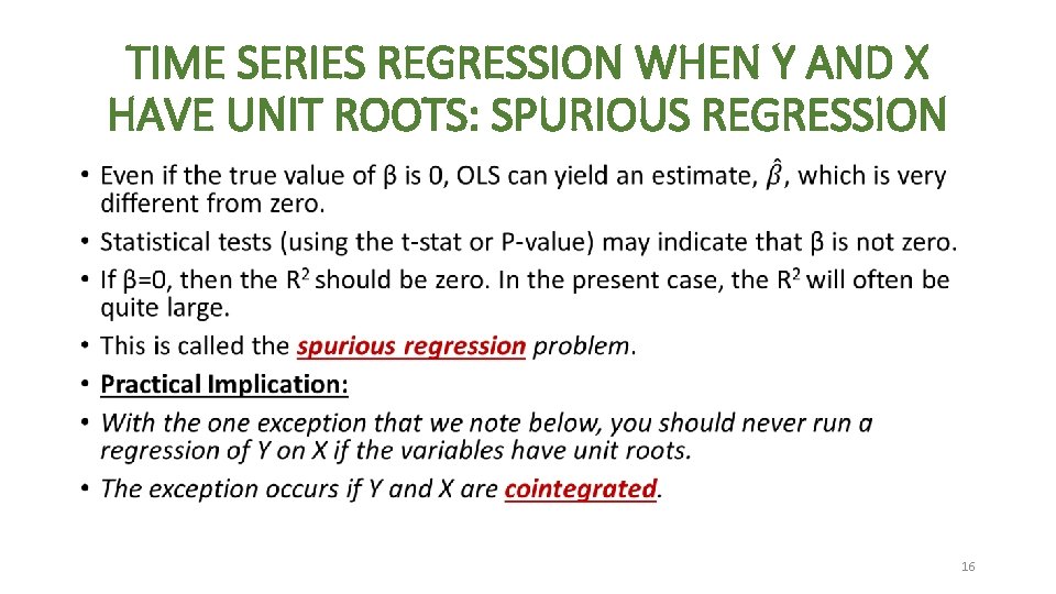 TIME SERIES REGRESSION WHEN Y AND X HAVE UNIT ROOTS: SPURIOUS REGRESSION • 16