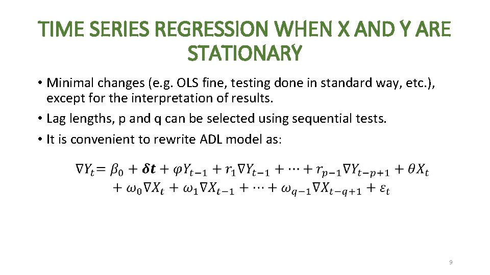 TIME SERIES REGRESSION WHEN X AND Y ARE STATIONARY • Minimal changes (e. g.