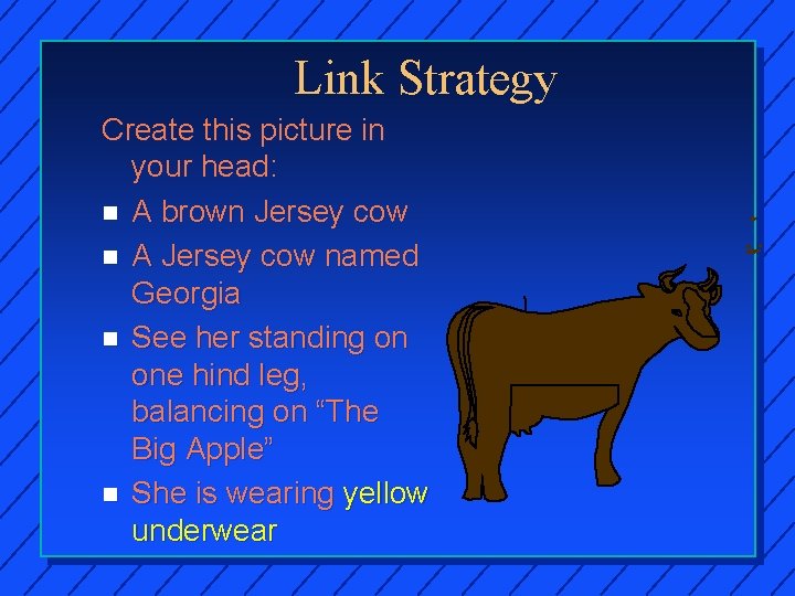 Link Strategy Create this picture in your head: n A brown Jersey cow n