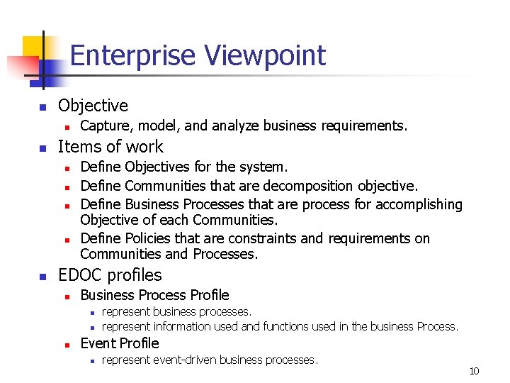 Enterprise Viewpoint n Objective n n Items of work n n n Capture, model,