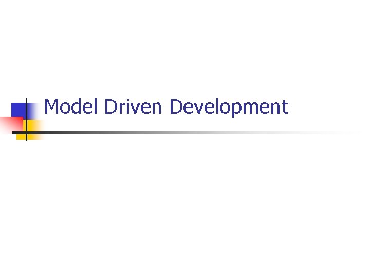 Model Driven Development 