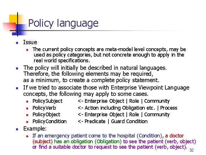 Policy language n Issue n n n The policy will initially be described in