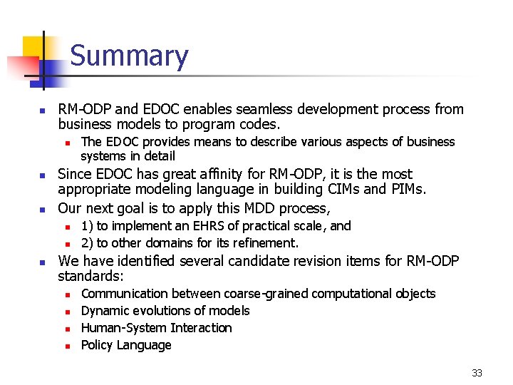 Summary n RM-ODP and EDOC enables seamless development process from business models to program
