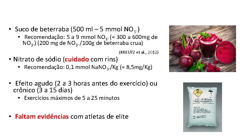  • Suco de beterraba (500 ml – 5 mmol NO 3 -) •