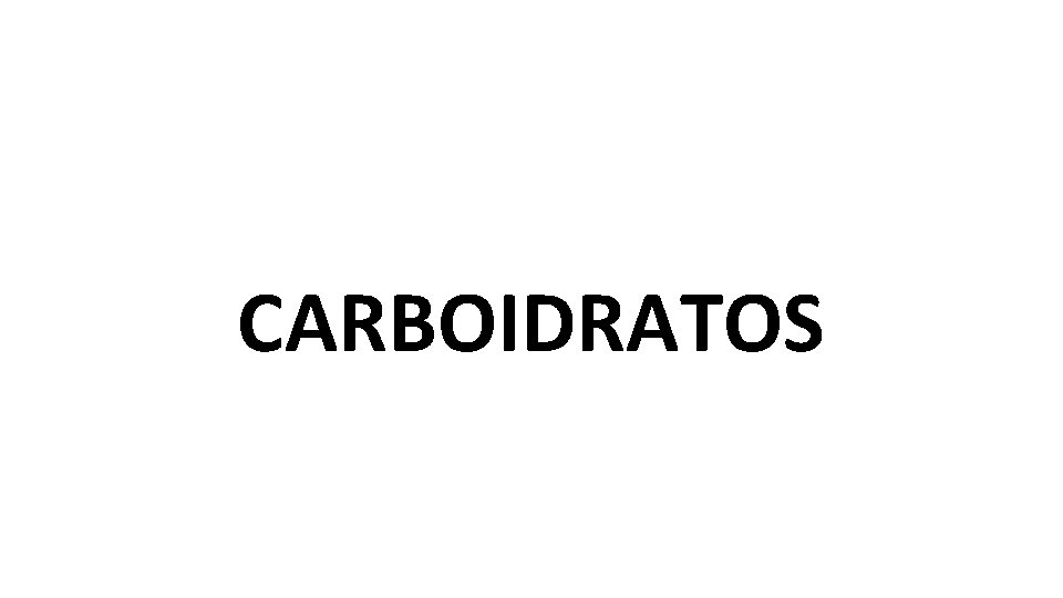 CARBOIDRATOS 