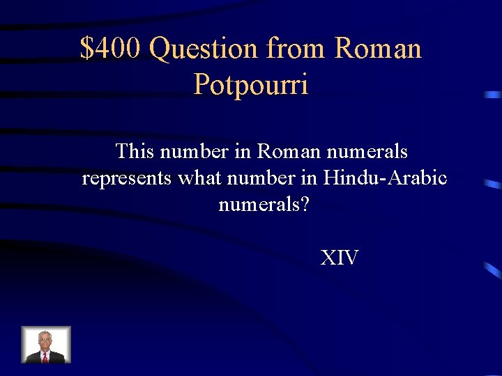 $400 Question from Roman Potpourri This number in Roman numerals represents what number in