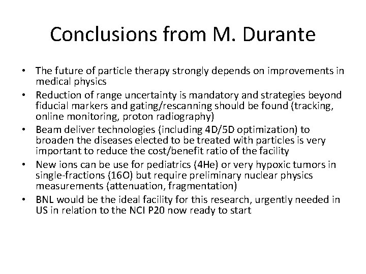 Conclusions from M. Durante • The future of particle therapy strongly depends on improvements