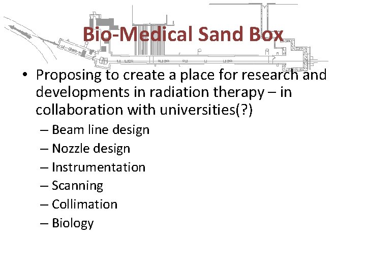 Bio-Medical Sand Box • Proposing to create a place for research and developments in