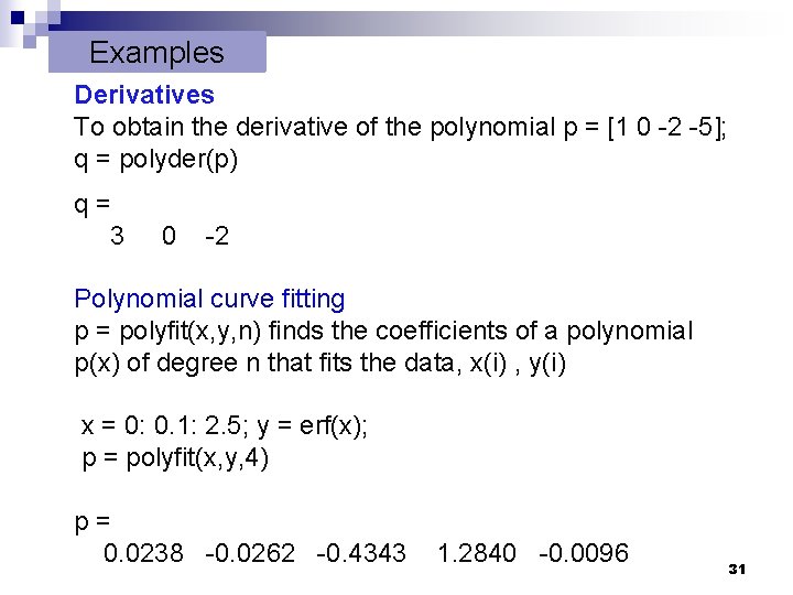 Examples Derivatives To obtain the derivative of the polynomial p = [1 0 -2 Examples Derivatives To obtain the derivative of the polynomial p = [1 0 -2