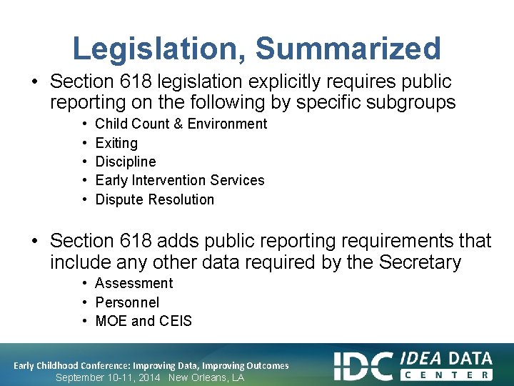 Legislation, Summarized • Section 618 legislation explicitly requires public reporting on the following by