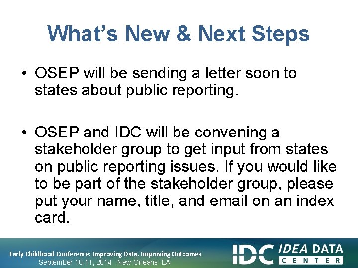 What’s New & Next Steps • OSEP will be sending a letter soon to