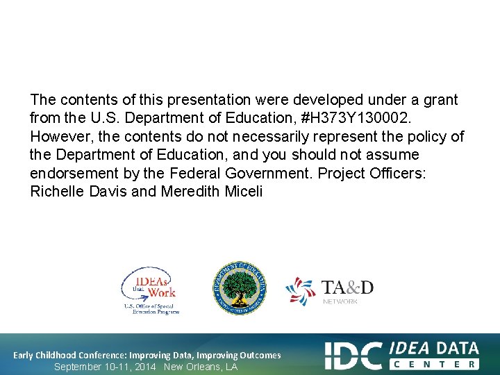 The contents of this presentation were developed under a grant from the U. S.