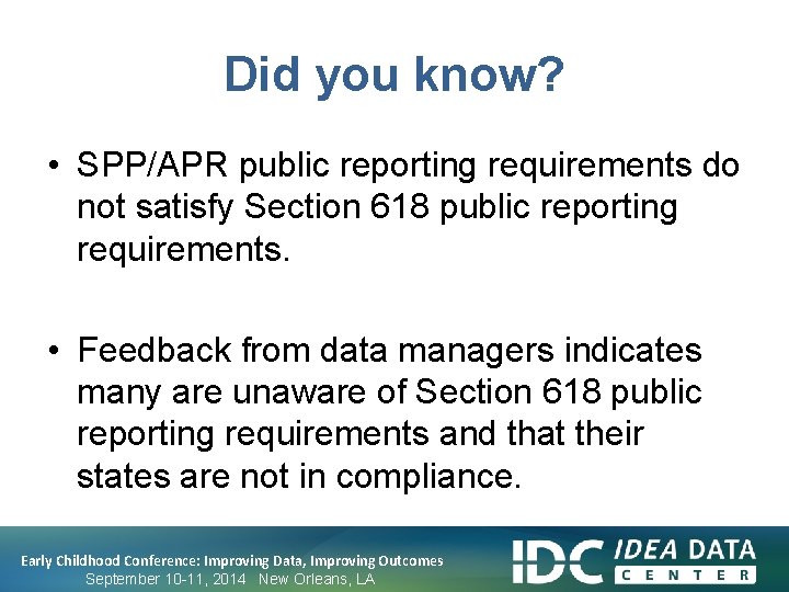 Did you know? • SPP/APR public reporting requirements do not satisfy Section 618 public