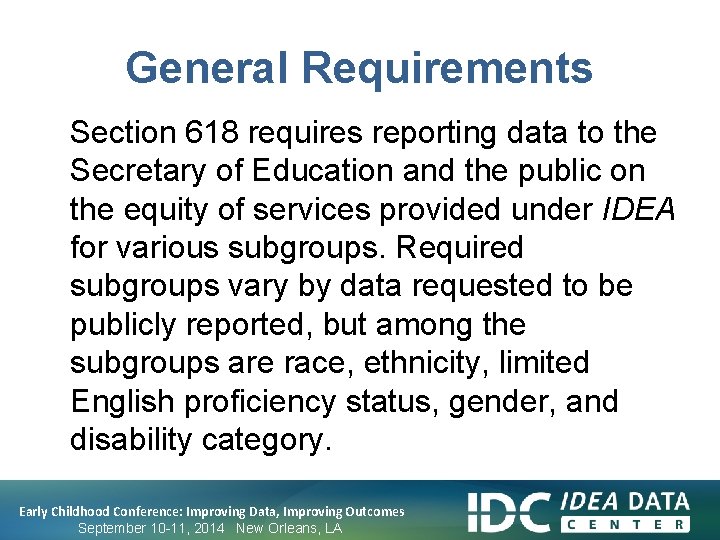 General Requirements Section 618 requires reporting data to the Secretary of Education and the