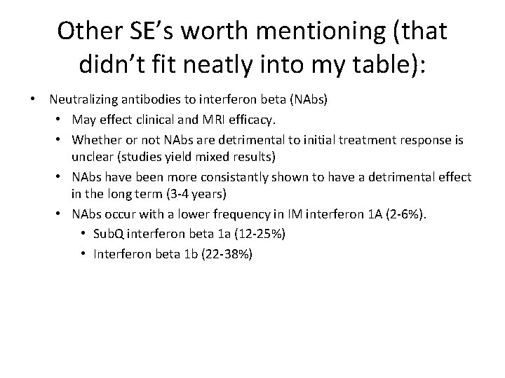 Other SE’s worth mentioning (that didn’t fit neatly into my table): • Neutralizing antibodies