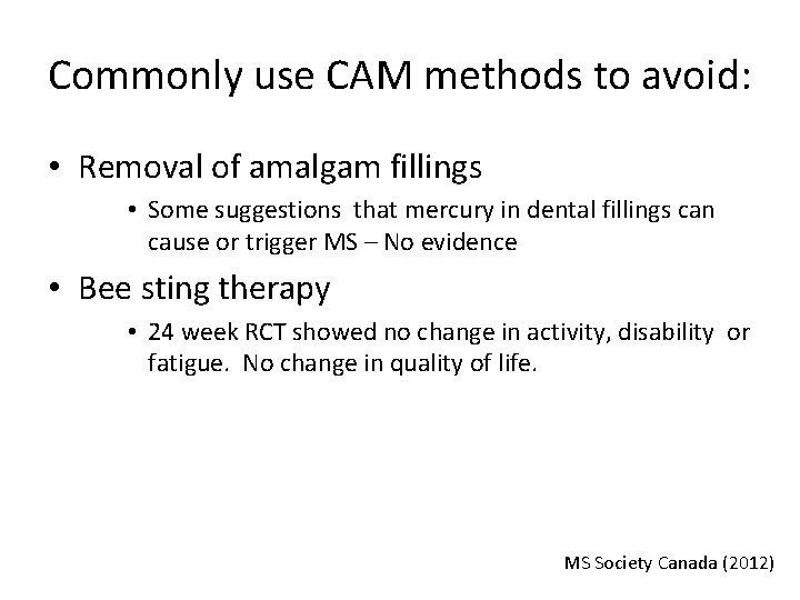 Commonly use CAM methods to avoid: • Removal of amalgam fillings • Some suggestions