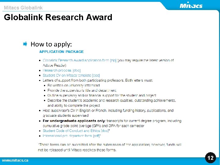 Mitacs Globalink Research Award How to apply: www. mitacs. ca 12 