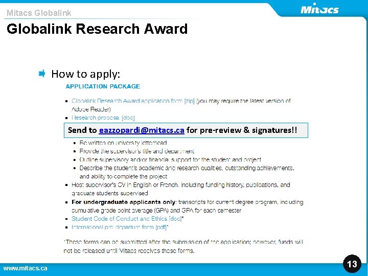 Mitacs Globalink Research Award How to apply: Send to eazzopardi@mitacs. ca for pre-review &
