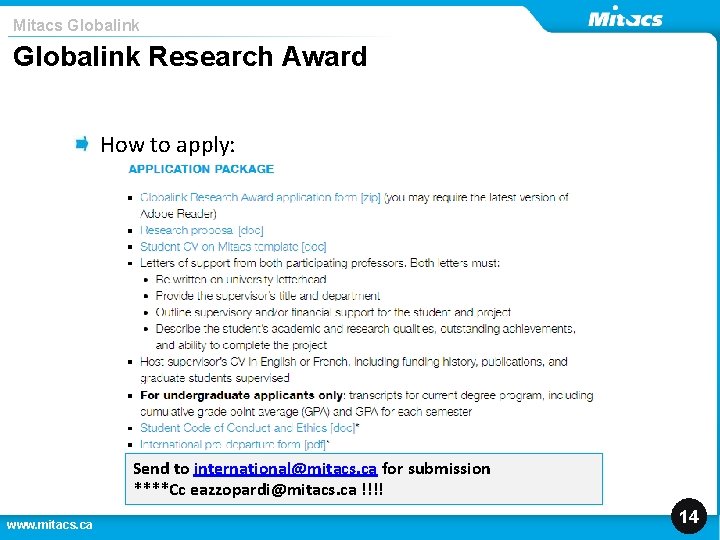 Mitacs Globalink Research Award How to apply: Send to international@mitacs. ca for submission ****Cc