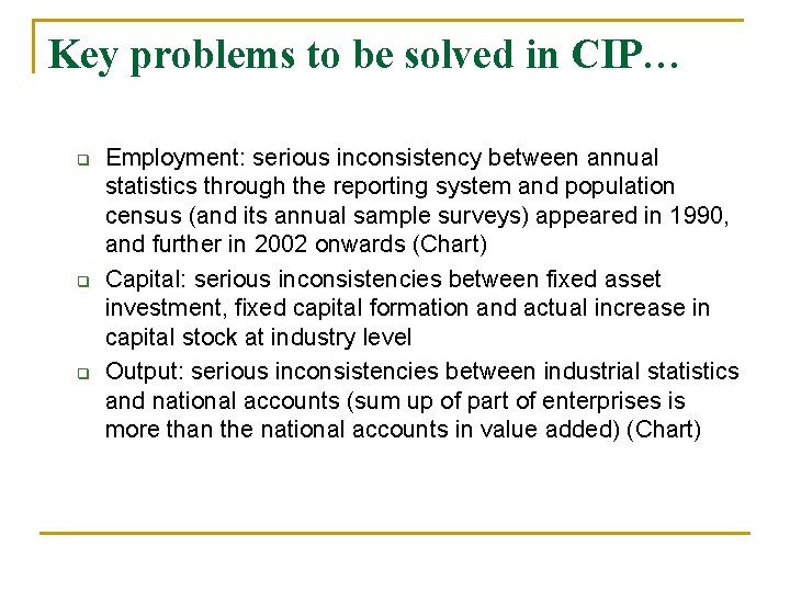 Key problems to be solved in CIP… q q q Employment: serious inconsistency between