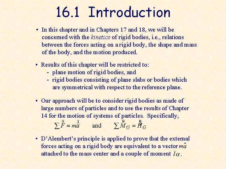 16. 1 Introduction • In this chapter and in Chapters 17 and 18, we
