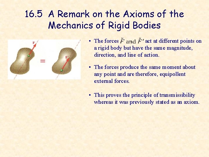 16. 5 A Remark on the Axioms of the Mechanics of Rigid Bodies •
