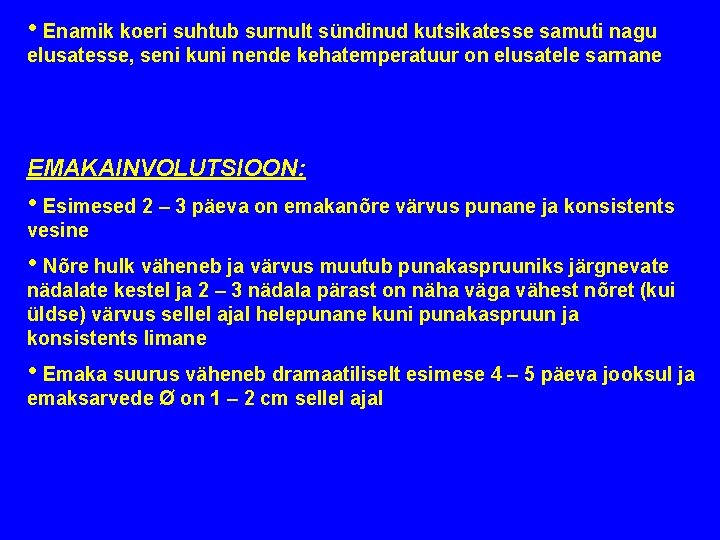  • Enamik koeri suhtub surnult sündinud kutsikatesse samuti nagu elusatesse, seni kuni nende